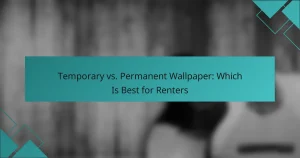 Temporary vs. Permanent Wallpaper: Which Is Best for Renters