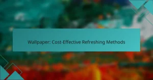 Wallpaper: Cost-Effective Refreshing Methods