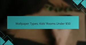 Wallpaper Types: Kids’ Rooms Under $50