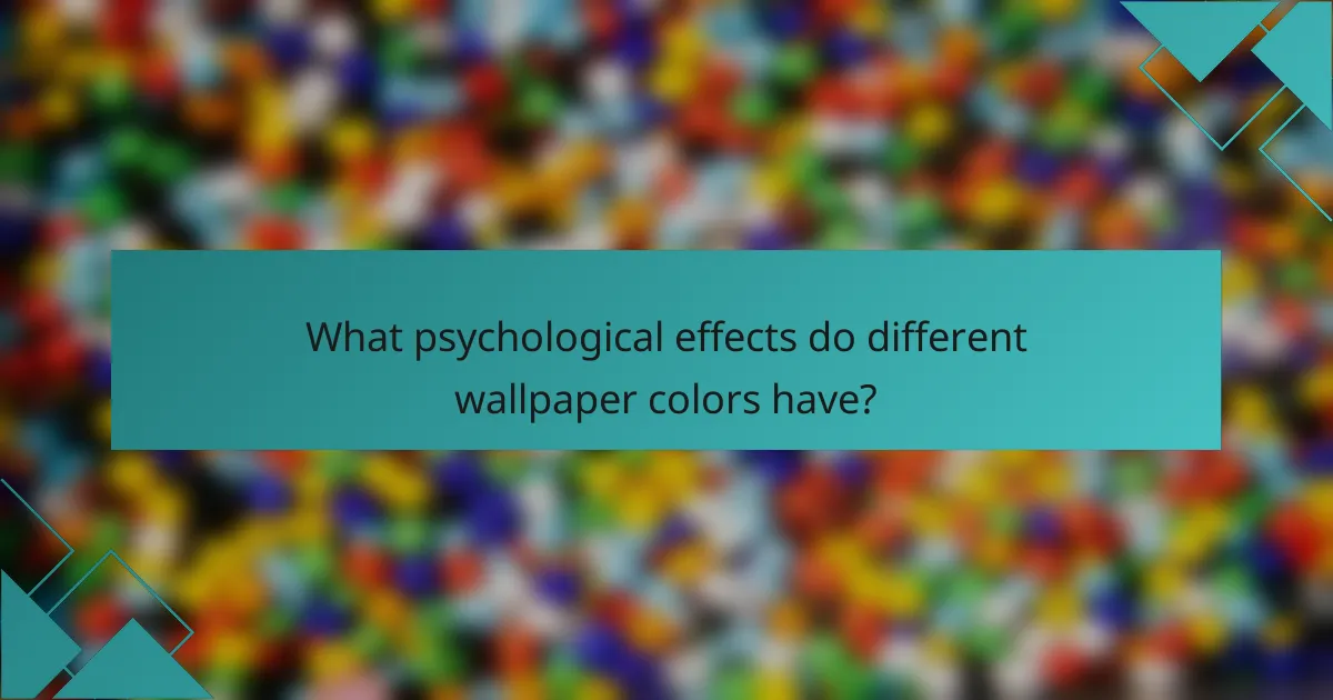 What psychological effects do different wallpaper colors have?